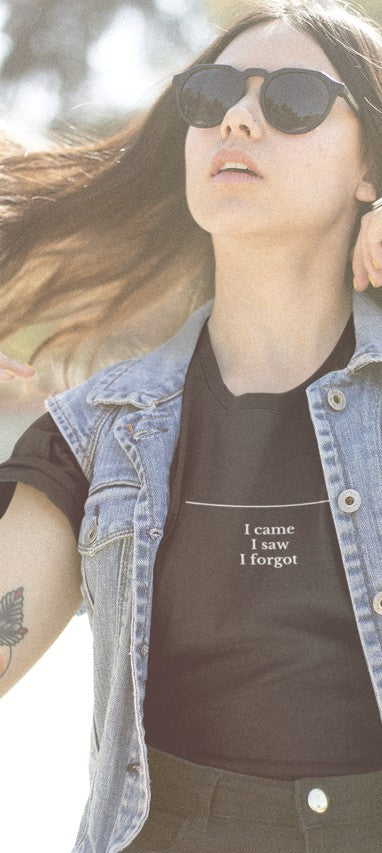 I came I saw I forgot - Unisex T-shirt
