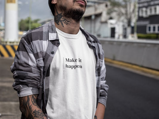 Make It Happen - Unisex T-shirt