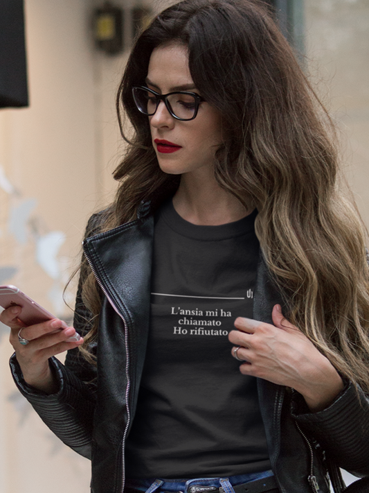 L’ansia mi ha chiamato Ho rifiutato - Unisex T-shirt