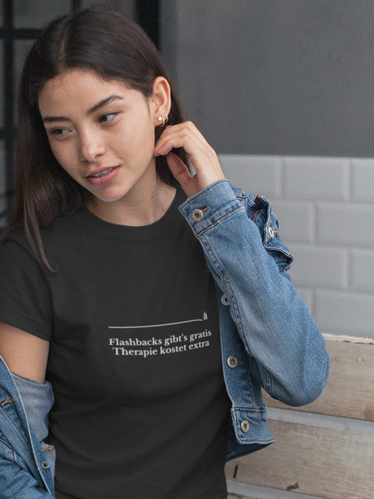 Flashbacks gibt’s gratis Therapie kostet extra - Unisex T-shirt