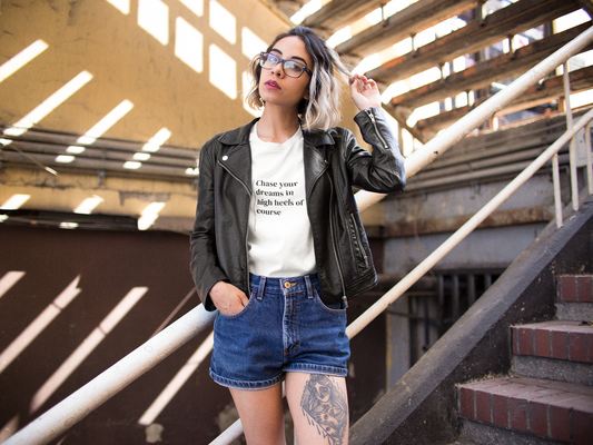 Chase Your Dreams In High Heels Of Course - Unisex T-shirt