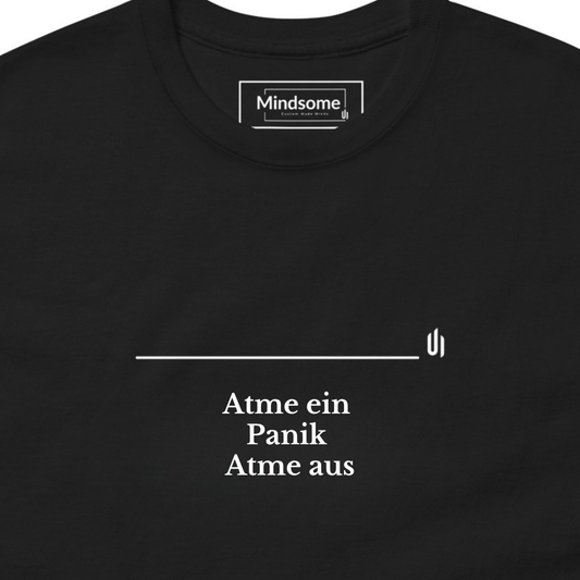 Atme ein  Panik  Atme aus- Unisex T-shirt