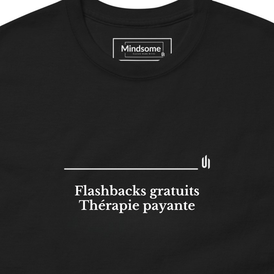 Flashbacks gratuits Thérapie payante - Unisex T-shirt