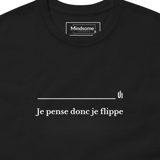 Je pense donc je flippe - Unisex T-shirt