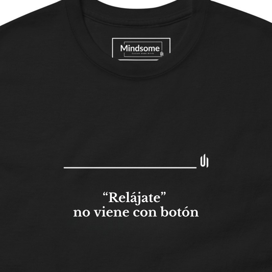 “Relájate”  no viene con botón - Unisex T-shirt