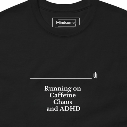 Running on  Caffeine  Chaos  and ADHD - Unisex T-shirt