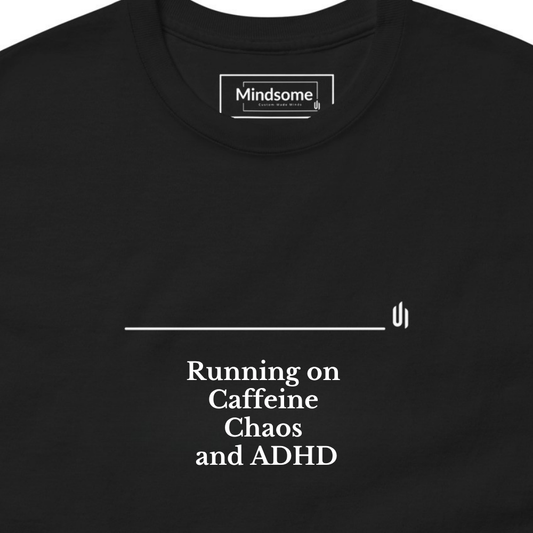 Running on  Caffeine  Chaos  and ADHD - Unisex T-shirt