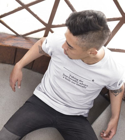 Taking the ‘just breathe’ advice a little too literally - Unisex T-shirt