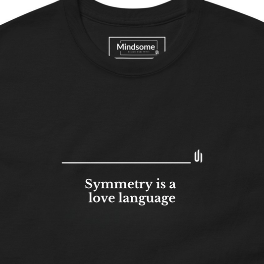 Symmetry is a love language - Unisex T-shirt