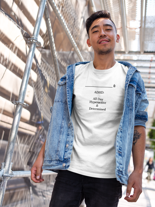 ADHD: All Day  Hyperactive  &  Determined - Unisex T-shirt