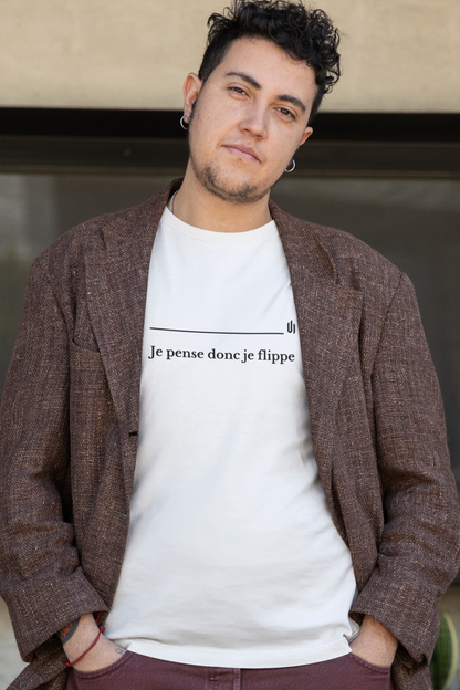 Je pense donc je flippe - Unisex T-shirt