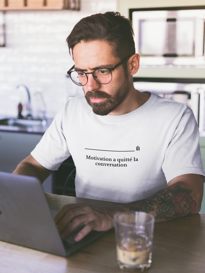 Motivation A Quitté La Conversation - T-shirt unisexe 