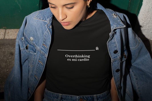 Overthinking  es mi cardio - Unisex T-shirt